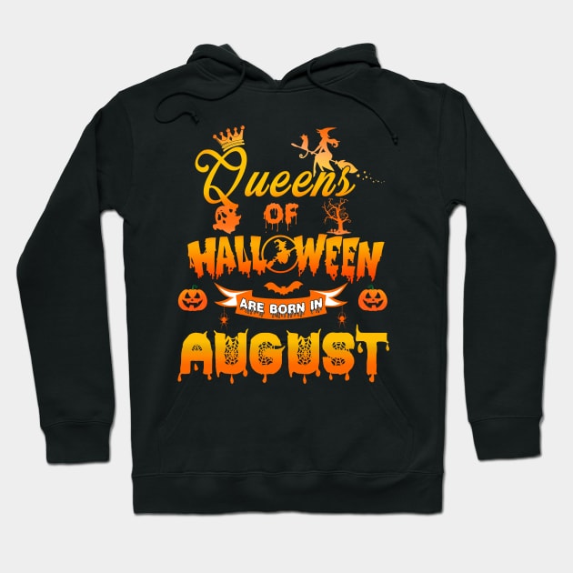 Queen of halloween are born in August tshirt birthday for woman funny gift t-shirt Hoodie by American Woman